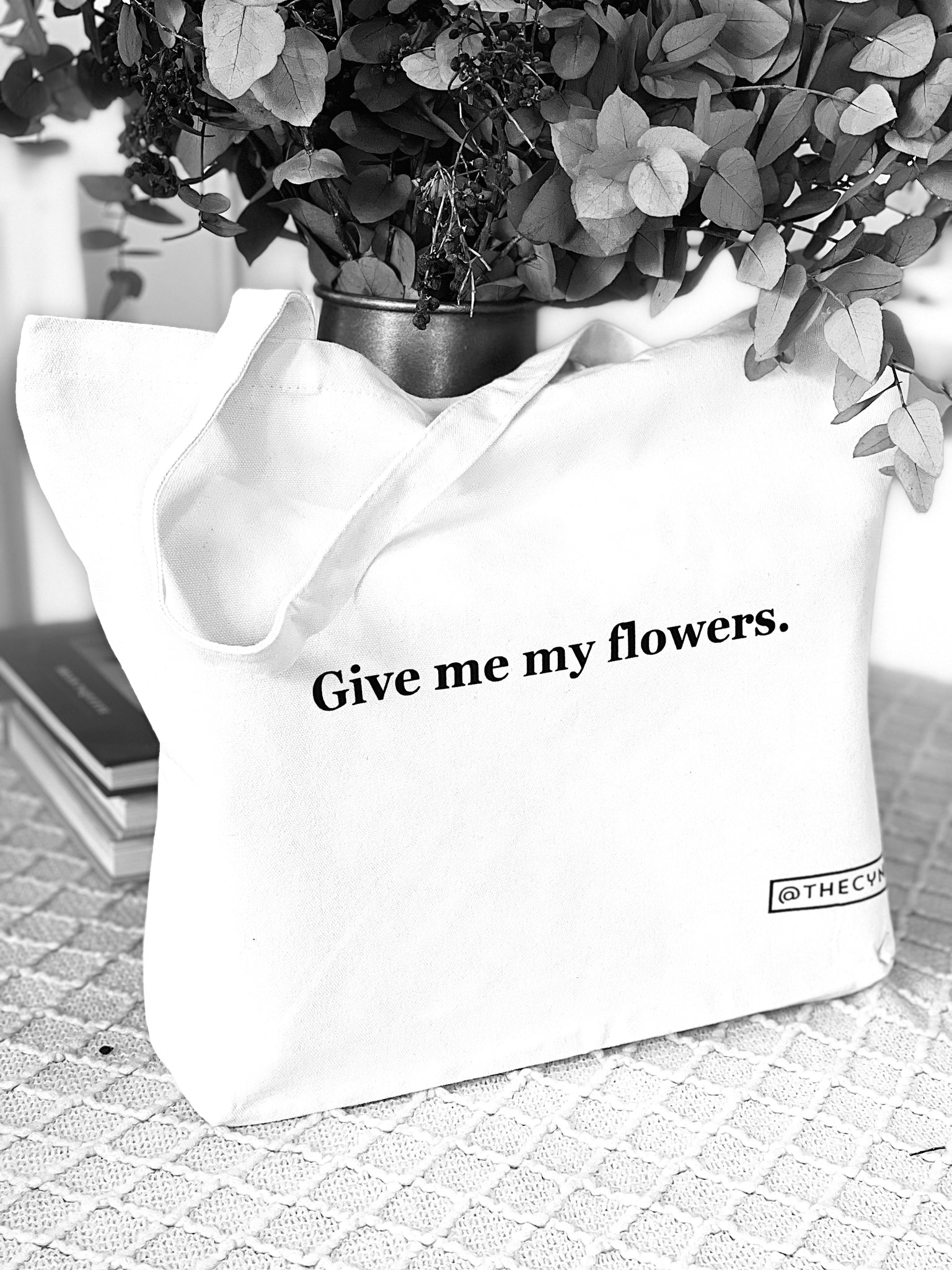 Give me my flowers. - Canvas Tote