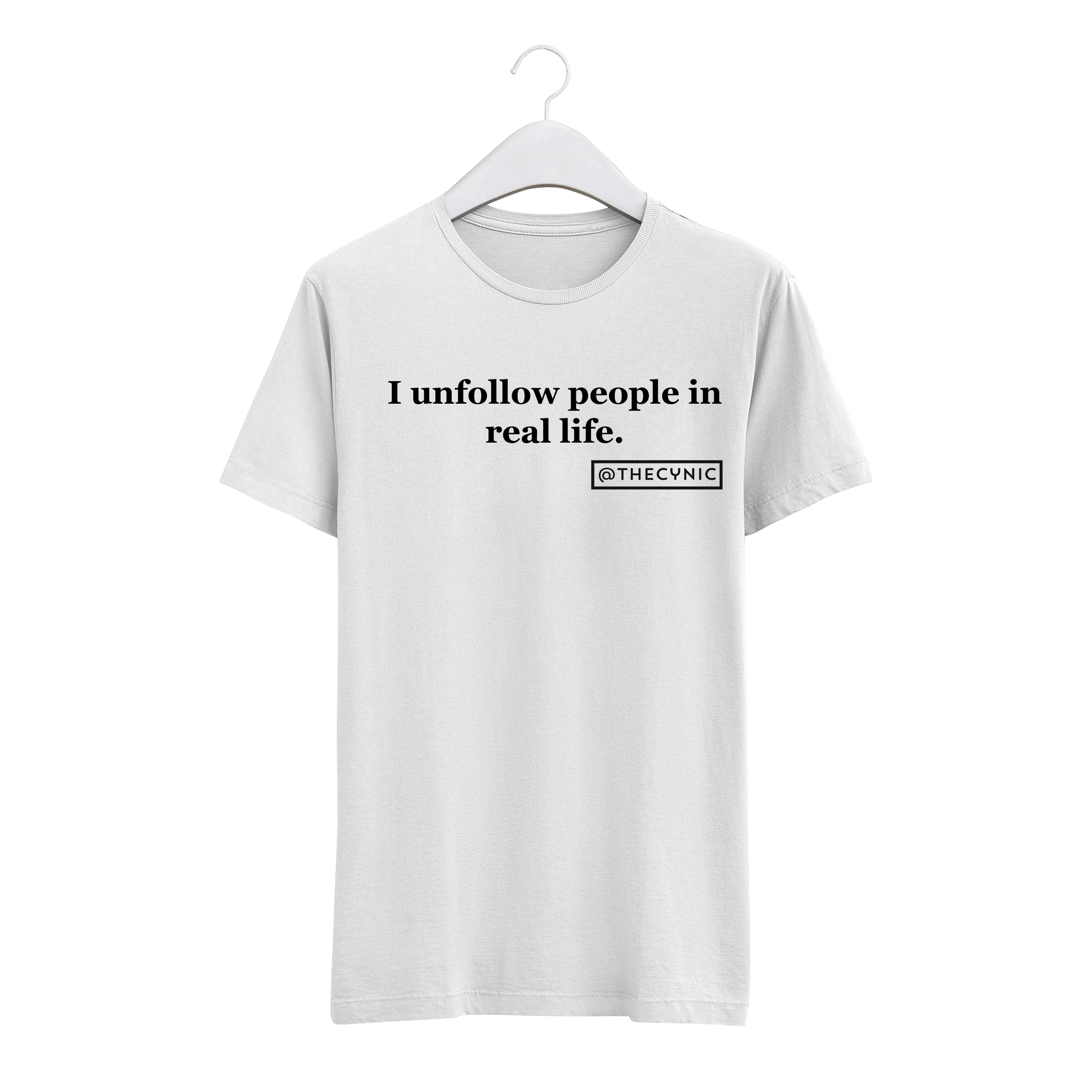 I unfollow people in real life. - Unisex Tee