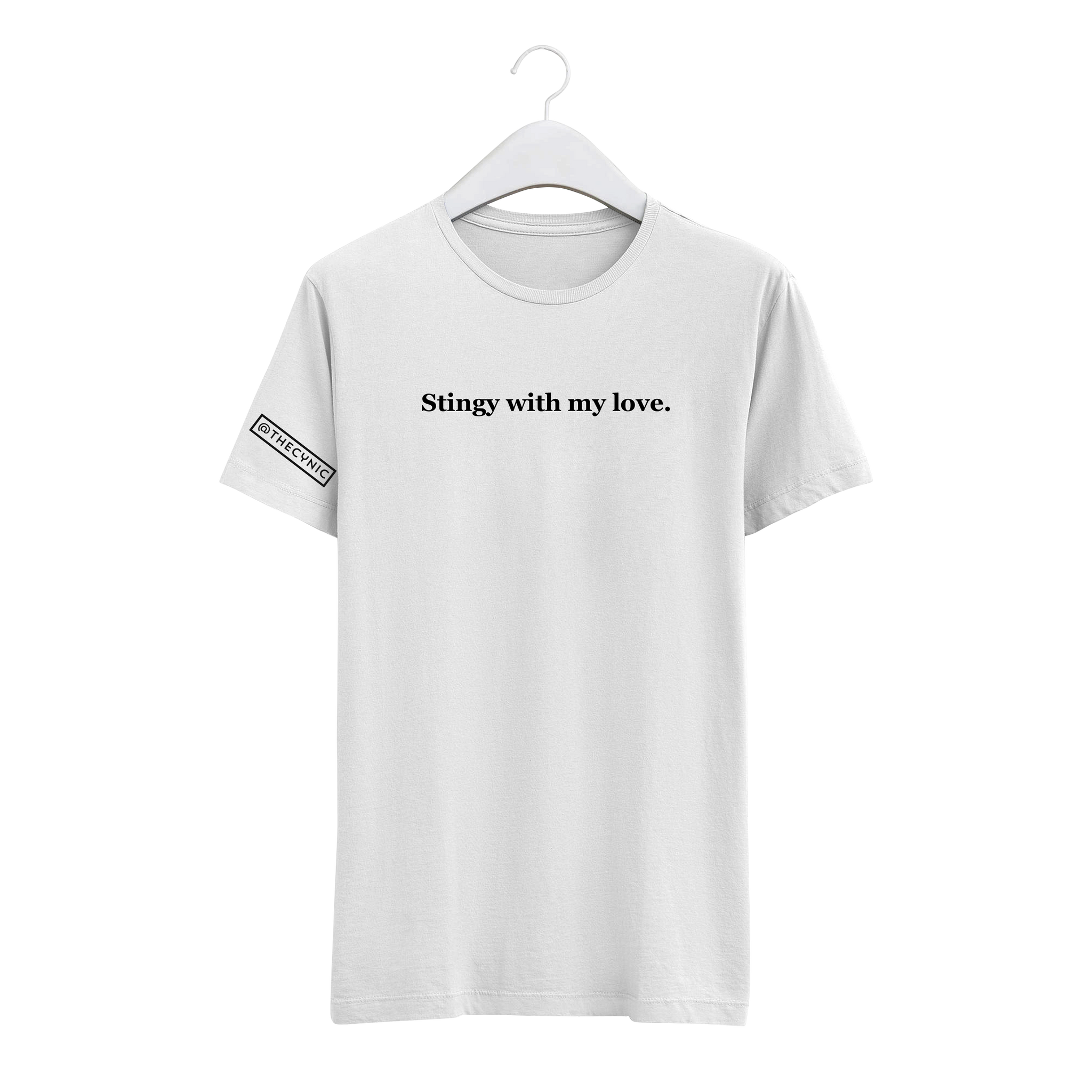 Stingy with my love. - Unisex Tee